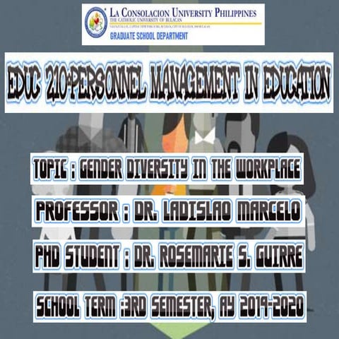EDUC 210 PERSONNEL MANAGEMENT IN EDUCATION  : 	GENDER DIVERSITY IN THE WORKPLACE