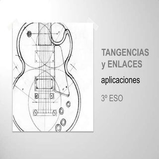Aplicaciones de Tangencias y Enlaces