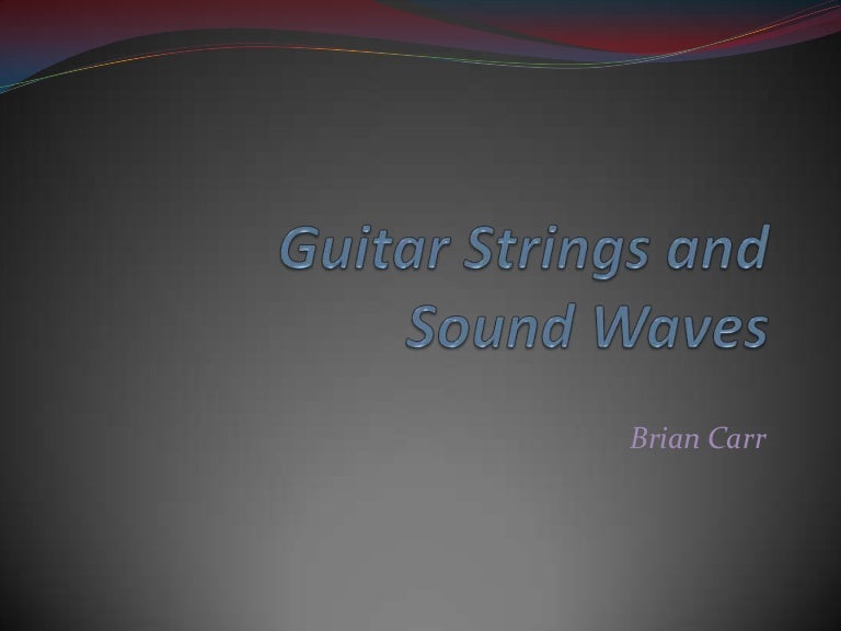 Guitar Strings And Sound Waves
