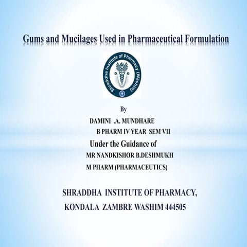 Gums and mucilages used in pharmaceutical formulation.pptx