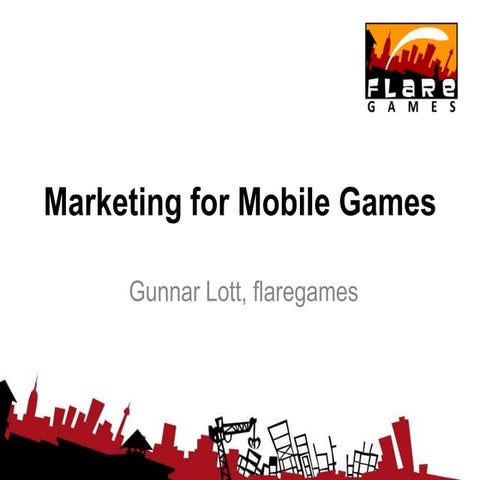 Marketing for Mobile Games - Gunnar Lott