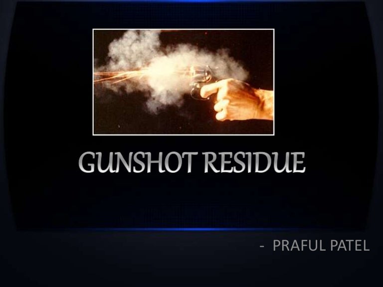 Gun shot residue