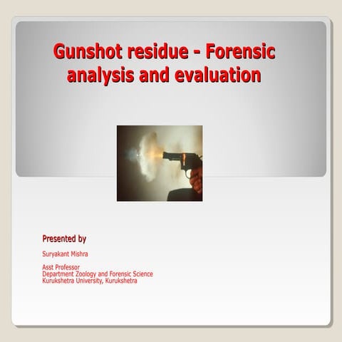 Gunshot residue, forensic analysis and interpretation ppt 03
