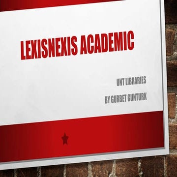 LexisNexis Academic Library Instruction by Gurbet Gunturk 