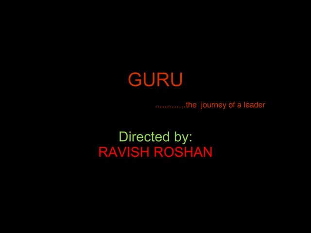 Guru movie ppt [ravish roshan]