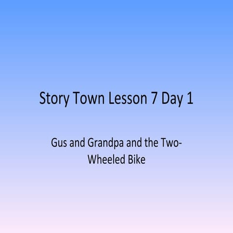 Gus And Grandpa Lesson 7 Day 1