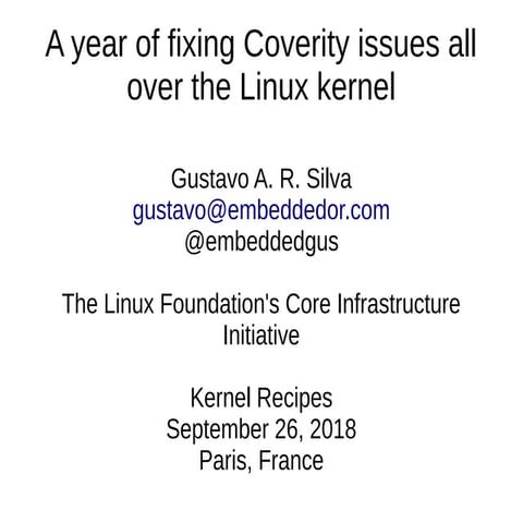 Kernel Recipes 2018 - A year of fixing Coverity issues all over the Linux ker...