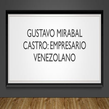 Gustavo Mirabal Castro empresario venezolano
