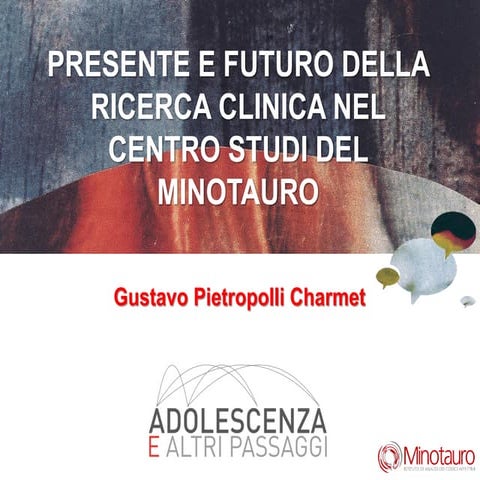 Gustavo Pietropolli Charmet - Presente e Futuro della Ricerca Clinica del Cen...