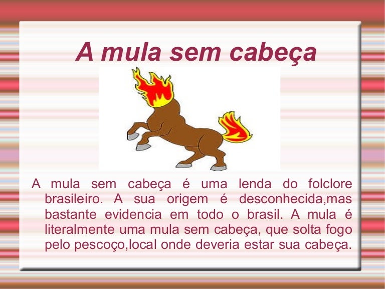 Lendas de origem Africanas A Mula Sem Cabeça Lendas de origem Africanas A Mula Sem Cabeça