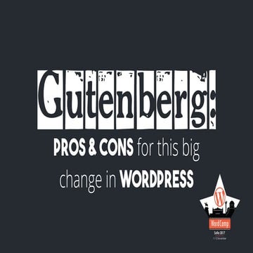 Gutenberg: Pros and Cons for this big change in WordPress