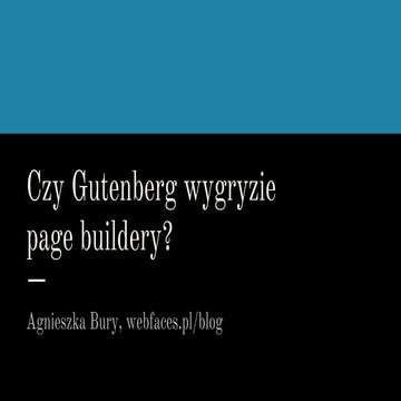 Czy Gutenberg wygryzie page buildery?