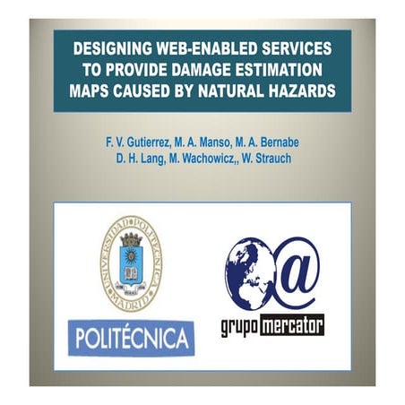 DESIGNING WEB-ENABLED SERVICES TO PROVIDE DAMAGE ESTIMATION MAPS CAUSED BY NA...