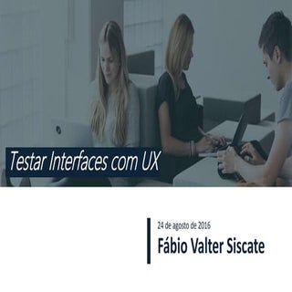 [GUTS-RS] Testar Interfaces com UX