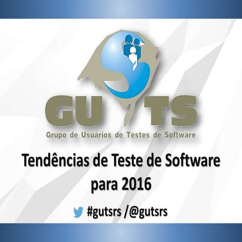 [GUTS-RS] Tendências de Teste de Software para 2016
