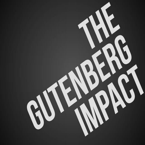 Gutenberg impact - What happened then has happened again