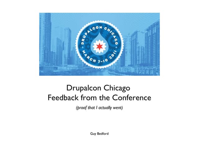 DrupalCon Chicago 2011 ReportBack (11/03/30 - G. Bedford)