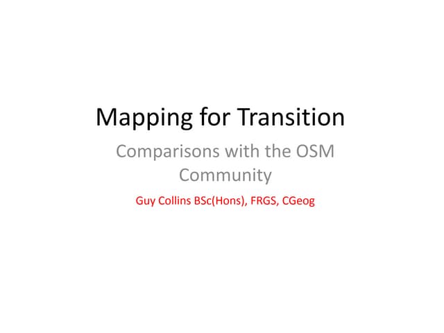 Mapping for Transition: Comparisons with the OSM Community - State of the Map 2013