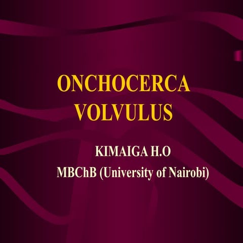 18. ONCHOCERCA VOLVULUs power point presentation