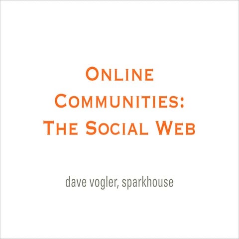 Online Communities: the Social Web