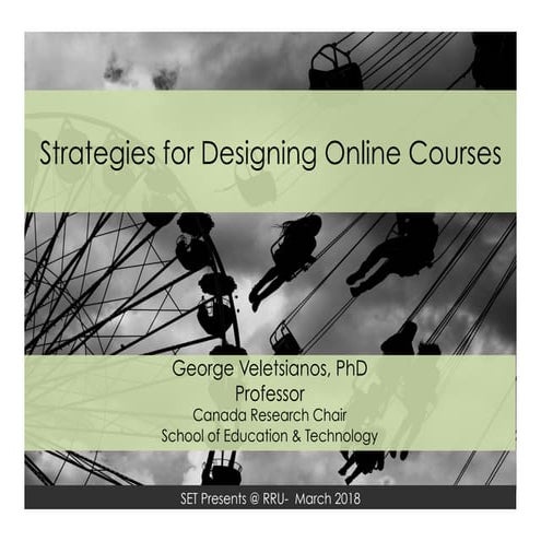 Strategies for Designing Online Courses that are Effective, Engaging, Efficie...