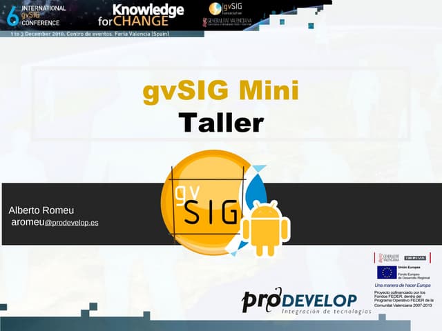 gvSIG Mini workshop @ 6th gvSIG Conference