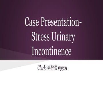 Stress urinary incontinence - case and brief