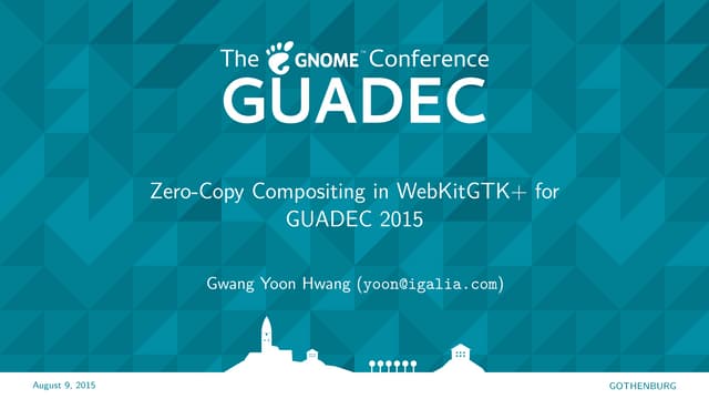 Zero-Copy Compositing in WebKitGTK+ for GUADEC 2015 (GUADEC 2015)