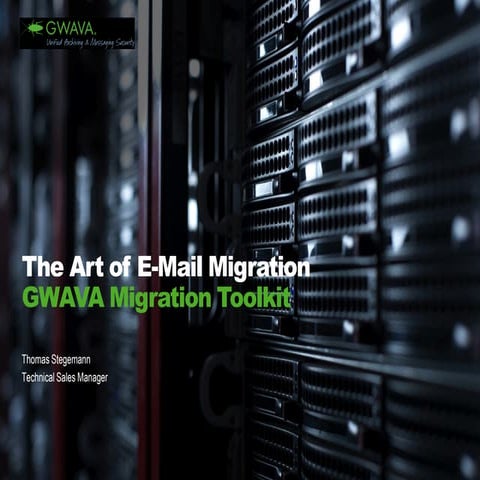GWAVACon - The Art of E-Mail Migration  GWAVA Migration Toolkit