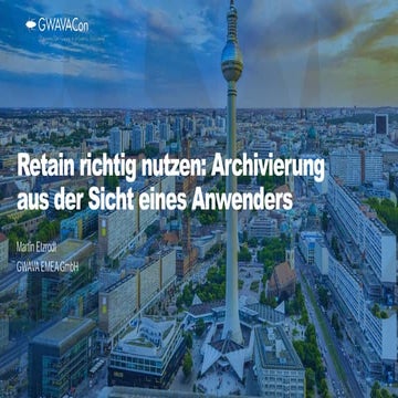 Retain richtig nutzen: Archivierung aus der Sicht eines Anwenders