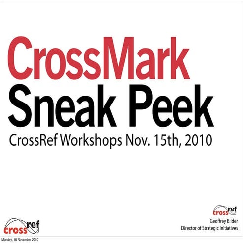 CrossMark Sneak Peek 2010 CrossRef Workshops