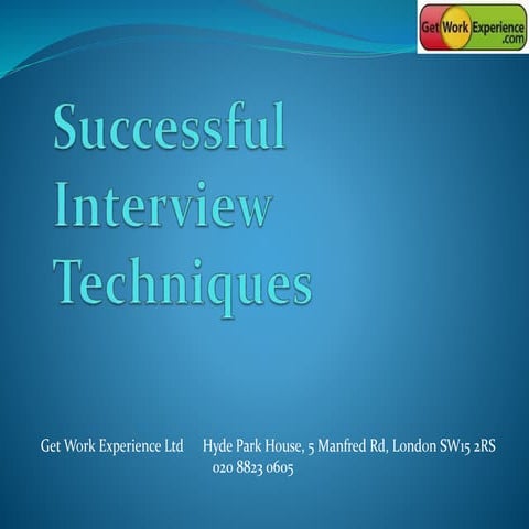 Interview Techniques - Get Work Experience Ltd - Skills Academy 2014