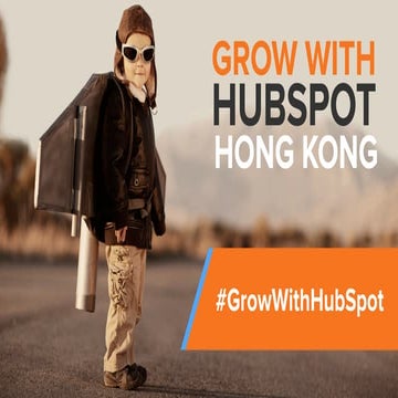 Grow with HubSpot - Hong Kong - August 2016