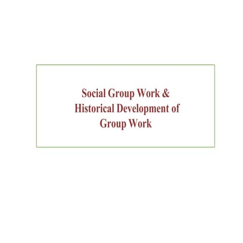 Social work .Group Work history (1).pptx