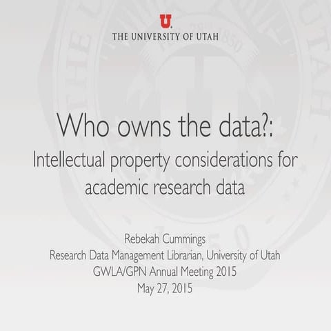 Who owns the data? Intellectual property considerations for academic research...