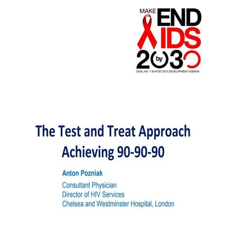 Anton Pozniak: "The Test and Treat Approach: Achieving 90-90-90"