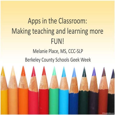 Apps in the Classroom: Making teaching and learning more fun!