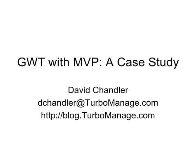 GWT MVP Case Study