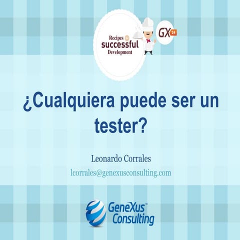 113. ¿Cualquiera puede ser un tester?