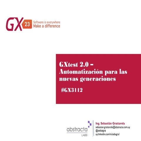 GX23 - 	GXtest 2.0: Automatización de pruebas para la nueva generación de apl...
