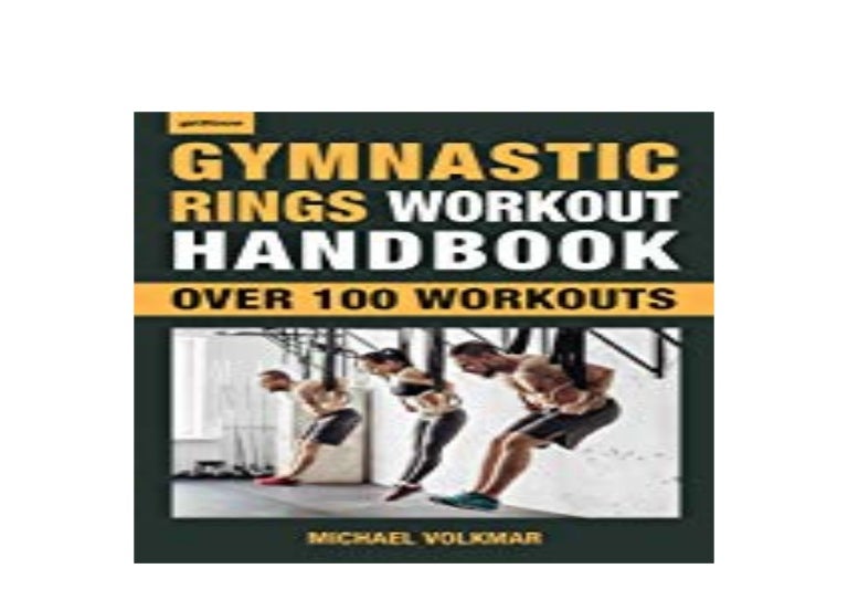[FREE] LIBRARY Gymnastic Rings Workout Handbook Over 100 Workouts