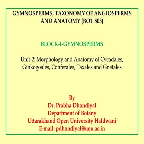 Gymnosperms (BOT 503) Morphology and Anatomy By Dr. Prabha Dhondiyal-converte...