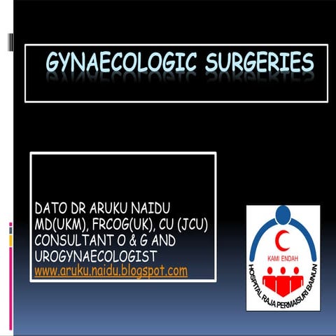 gynaesurgeries gynaesurgeries-210611075047.pptx