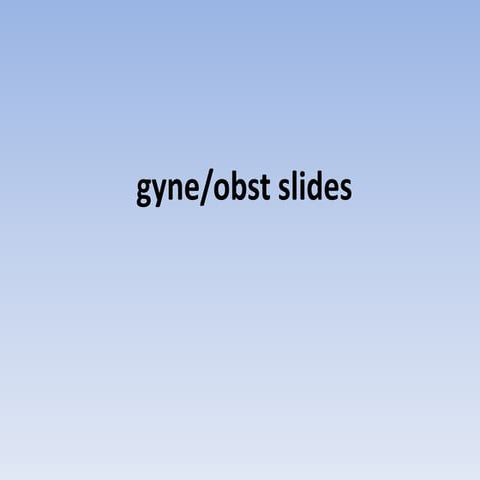 Gyne,obst slides