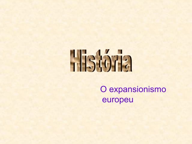 História o expansionismo europeu