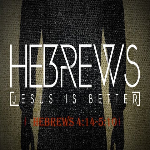 Hebrews chapter 4:14-5:10