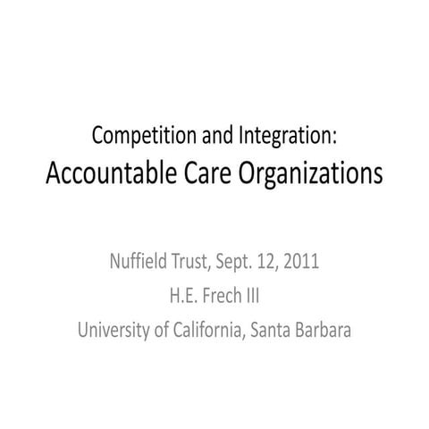 Professor H.E. Frech III: Accountable Care Organisations