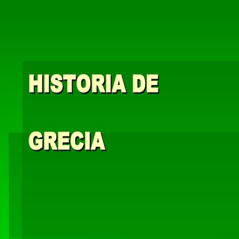 H I S T O R I A  D E Grecia