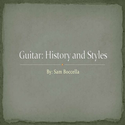 The History and Styles of The Guitar