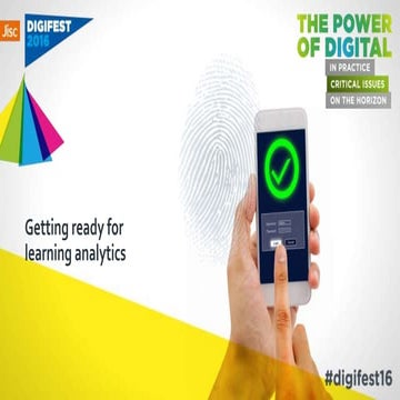 Getting ready for learning analytics - Jisc Digifest 2016